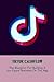 TikTok Cashflow: The Blueprint For Building A Six-Figure Business On The App