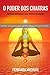 BONECO: O PODER DOS CHAKRAS: Aprenda harmonizar seus centros de energia