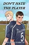 Don't Hate the Player