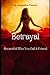 BETRAYAL: Be Careful Who Yo...