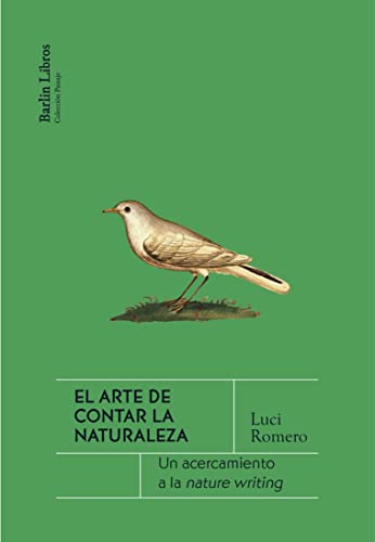 El arte de contar la naturaleza: Un acercamiento a la Nature Writing (Paperback)