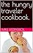 the hungry traveler cookbook.