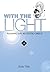 With the Light... Vol. 1: R...