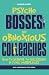 Psycho bosses and obnoxious...