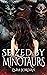 Seized by Minotaurs: A Reverse Harem MFMM Monster Erotica Novella (Monster Mash: Paranormal Ménages & Reverse Harems)