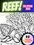 Reef! Colouring Book: 50 un...