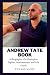 ANDREW TATE BOOK: A Biograp...