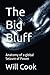 The Big Bluff: Anatomy of a...