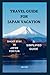 TRAVEL GUIDE FOR JAPAN VACA...
