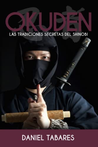 OKUDEN: Las tradiciones secretas del Shinobi (Spanish Edition)