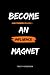 Become an Influence Magnet:...