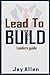Lead to Build: Leaders guide.