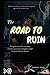 THE ROAD TO RUIN by Roderick E. Adams