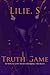 Truth Game: To Win At Love Means Breaking The Rules (Time | Truth | Tamed)