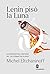 Lenin pisó la Luna: La disparatada historia de los cosmistas rusos