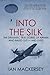 Into the Silk: The Dramatic True Stories of Airmen Who Baled Out — And Lived (Developments in Aviation)