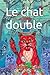 Le chat double (Our Forest)