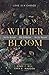 Wither and Bloom: An Anthology