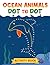 Ocean Animals Dot To Dot Ac...