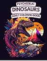 Psychedelic Dinosaurs Adult Coloring Book