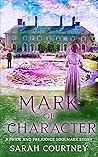 Mark of Character by Sarah   Courtney