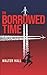 On Borrowed Time