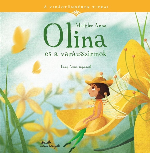Olina ​és a varázsszirmok (A virágtündérek titkai, #1)