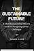The Sustainable Future: A C...