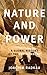 Nature and Power: A Global ...