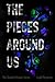 The Pieces Around Us (The Shadow Dragon Series)