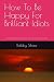 How To Be Happy For Brillia...