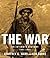 The War by Geoffrey C. Ward