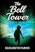 The Bell Tower by Elizabeth Farris