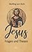 Jesus Fragen und Thesen: 12...