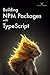 Building NPM Packages with TypeScript by Floriel Fedry