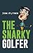The Snarky Golfer