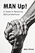 Man Up!: A Guide to Restoring Biblical Manhood