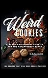 Weird Cookies: St...