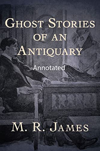 Ghost Stories of an Antiquary Annotated