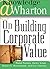 Knowledge@Wharton on Building Corporate Value