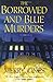 The Borrowed and Blue Murde...