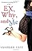 Ex, Why, And Me