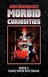 Book cover for Came with the Frame (Aron Beauregard's Morbid Curiosities Book 1)