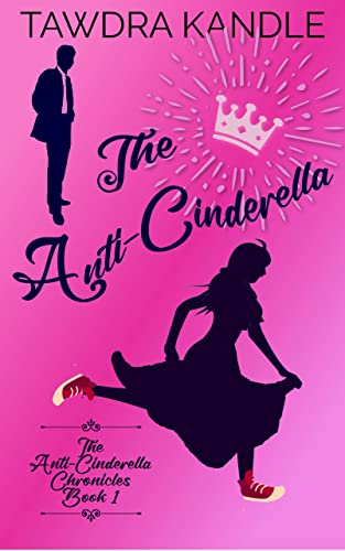 The Anti-Cinderella (The Anti-Cinderella Chronicles #1)