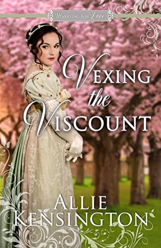 Vexing the Viscount (Marrying for Love #4)
