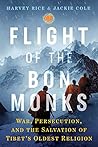 Flight of the Bön Monks: War, Persecution, and the Salvation of Tibet's Oldest Religion