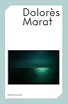 Dolores MARAT by Éric Reinhardt