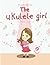 The Ukulele Girl | EN | Col...