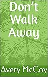 Don’t Walk Away