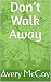 Don’t Walk Away by Avery McCoy